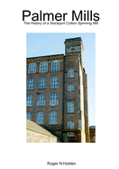 Palmer Mills: The History of a Stockport Cotton Spinning Mill
