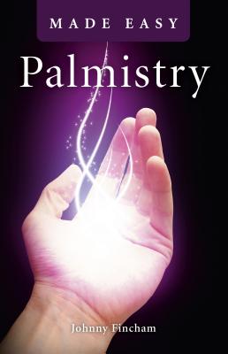 Palmistry Made Easy - Fincham, Johnny