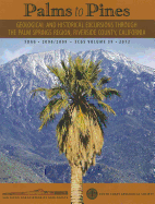 Palms to Pines: Geological and Historical Excursion Through the Palm Springs Region, Riverside County, California