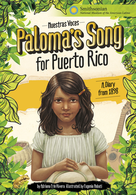 Paloma's Song for Puerto Rico: A Diary from 1898 - Rivera, Adriana Erin