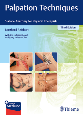 Palpation Techniques: Surface Anatomy for Physical Therapists - Reichert, Bernhard, and Stelzenmller, Wolfgang, and Leube, Karen (Translated by)