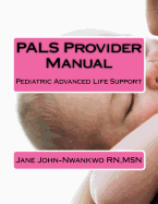 Pals Provider Manual: Pediatric Advanced Life Support