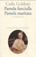 Pamela fanciulla ; Pamela maritata