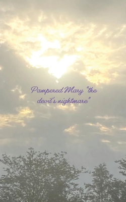 Pampered Mary "the devil's nightmare" - Consentida, Mary, and Morales, Ana C (Editor)