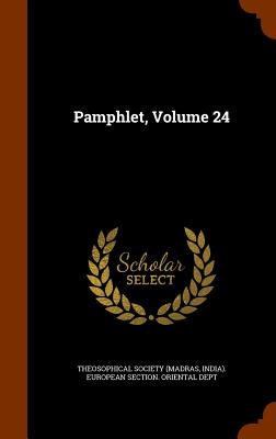 Pamphlet, Volume 24 - Madras India Theosophical Society (Creator)