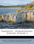 Pamphlets - Homoeopathic: Surgery, Volume 3