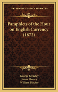 Pamphlets of the Hour on English Currency (1872)