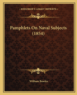 Pamphlets On Naval Subjects (1854)