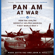 Pan Am at War: How the Airline Secretly Helped America Fight World War II