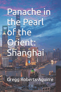 Panache in the Pearl of the Orient: Shanghai