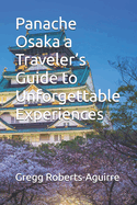 Panache Osaka a Traveler's Guide to Unforgettable Experiences