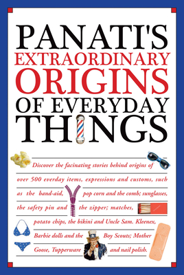 Panati's Extraordinary Origins of Everyday Things - Panati, Charles