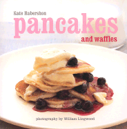 Pancakes and Waffles - Habershon, Kate, and Lingwood, William (Photographer)