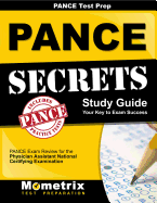 Pance Prep Review: Pance Secrets Study Guide: Pance Review for the Physician Assistant National Certifying Examination