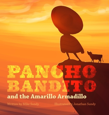 Pancho Bandito and The Amarillo Armadillo - Sundy, Mike