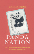 Panda Nation: The Construction and Conservation of China's Modern Icon