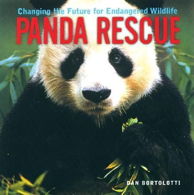 Panda Rescue: Changing the Future for Endangered Wildlife - Bortolotti, Dan