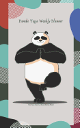 Panda Yoga Weekly Planner: Cute Panda Yoga Pose Weekly/Monthly Planner: Weekly Planner Notepad