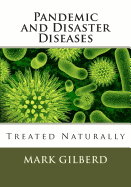 Pandemic and Disaster Diseases Treated Naturally