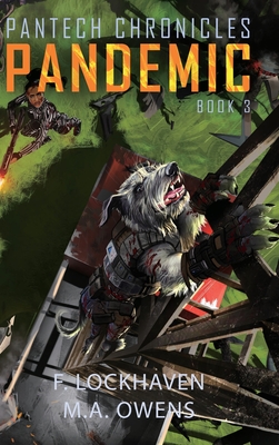 Pandemic (Book 3): PanTech Chronicles - Lockhaven, F, and Owens, M a, and Bender, Marcus (Editor)