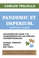 Pandemic Et Imperium (Pandemia Y Poder): Un Mundo En Caos Y El Surgimiento de Las Nuevas Superpotencias: Global Finance, China, Big Tech.