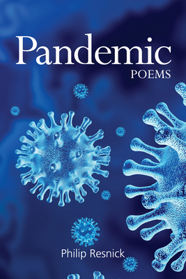 Pandemic Poems - Resnick, Philip