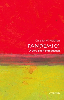 Pandemics: A Very Short Introduction - McMillen, Christian W