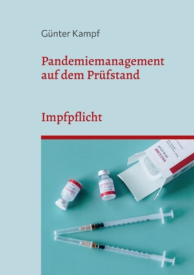 Pandemiemanagement auf dem Pr?fstand: Impfpflicht - Kampf, G?nter