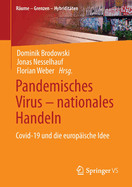 Pandemisches Virus - Nationales Handeln: Covid-19 Und Die Europ?ische Idee