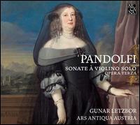 Pandolfi: Sonatas for Violin Solo - Ars Antiqua Austria; Gunar Letzbor (conductor)