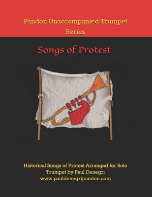 Pandon Unaccompanied Trumpet Series: Historical Songs of Protest Arranged for Solo Trumpet by Paul Denegri - Denegri, Paul