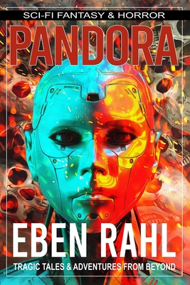 Pandora: A Sci-Fi Apocalyptic Thriller (Illustrated Special Edition) - Rahl, Eben