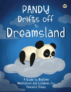 Pandy Drifts off to Dreamland - A Guide to Bedtime Meditation and Lullabies for Peaceful Sleep