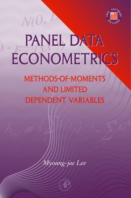 Panel Data Econometrics: Methods-Of-Moments and Limited Dependent Variables - Lee, Myoung-Jae