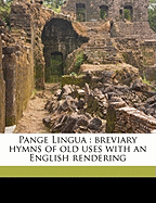 Pange Lingua: Breviary Hymns of Old Uses with an English Rendering