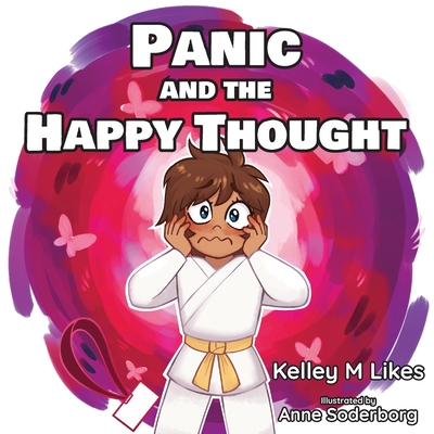 Panic and the Happy Thought - Likes, Kelley M, and Soderborg, Anne