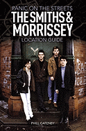 Panic on the Streets: The Smiths & Morrissey Location Guide