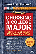 Panicked Student's Guide to Choosing a College Major: How to Confidently Pick Your Ideal Path