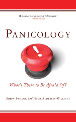 Panicology: Two Statisticians Explain What's Worth Worrying about (and What's Not) in the 21st Century - Aldersey-Williams, Hugh, and Briscoe, Simon