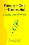 Panning for Gold in the Kitchen Sink: Everyday Creative Writing