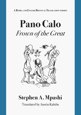 Pano Calo: A Bemba and English Bilingual Translation version - Mpashi, Stephen A, and Kaluba, Austin (Translated by)