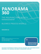 Panorama 360 Insurance and Wealth Management Business Process Models: The Definitive Reference to Design, Develop, Implement and Transform Business Processes in the Insurance and Wealth Management Industry.