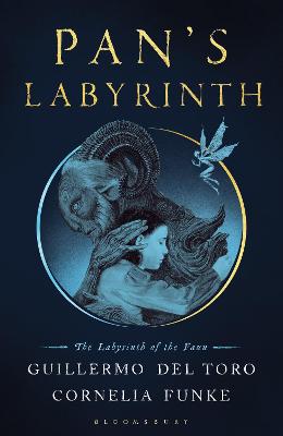 Pan's Labyrinth: The Labyrinth of the Faun - del Toro, Guillermo, and Funke, Cornelia