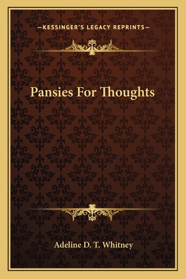 Pansies For Thoughts - Whitney, Adeline D T