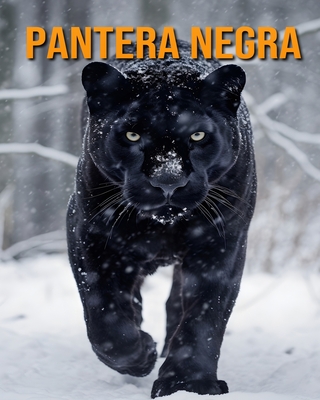 Pantera Negra: Incr?veis Curiosidades e Fotos da Pantera Negra - Espinosa, Matteo