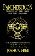 Pantheisticon: Secrets of the Ages for the Learned: The Wizard's Handbook of John Toland