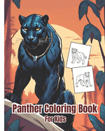 Panther Coloring Book For Kids: Amazing Panthers Coloring Pages For Girls, Boys, Teens, Adults
