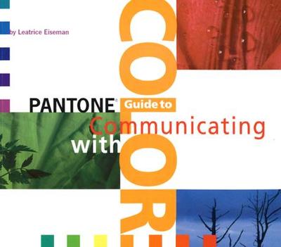 Pantone's Guide to Communicating with Color - Eisemann, Leatrice