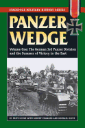 Panzer Wedge, Volume One: The German 3rd Panzer Division and the Summer of Victory in the East