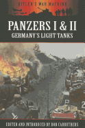 Panzers I and II: Germany's Light Tanks